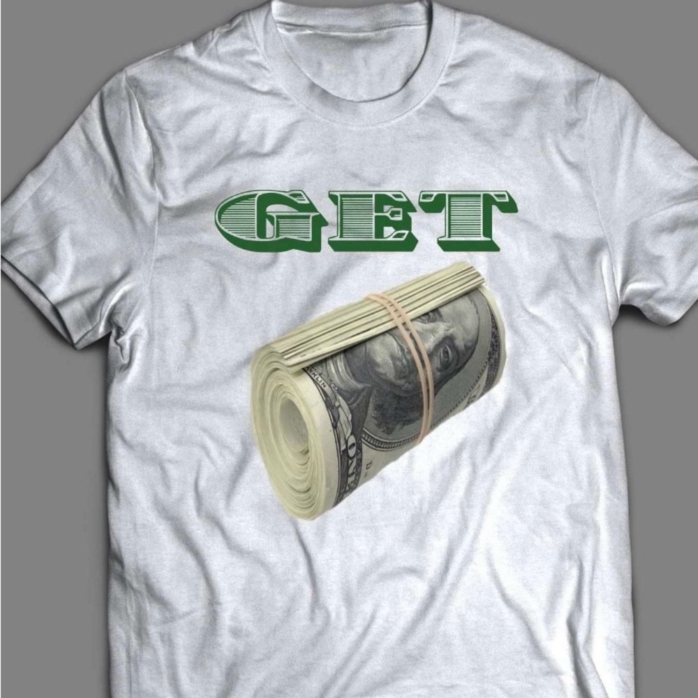 Get money unisex t shirt